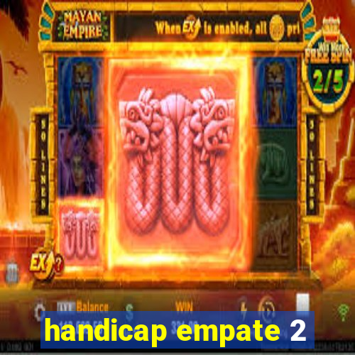 handicap empate 2
